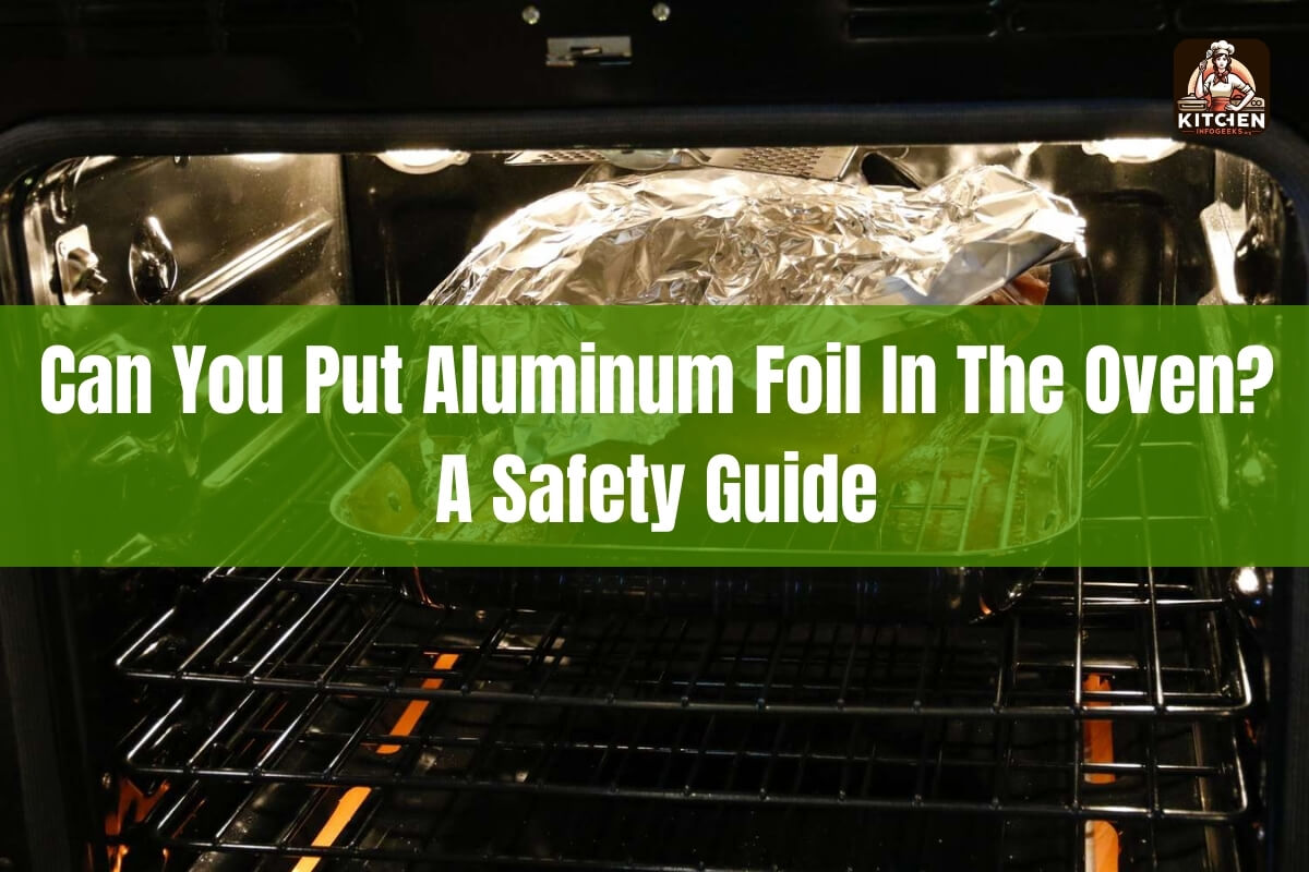 Can You Put Aluminum Foil in the Oven