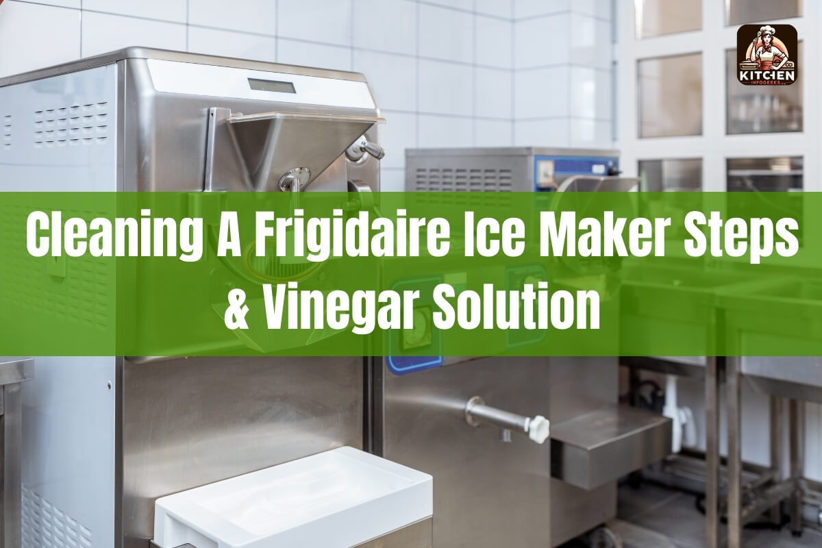 Cleaning a Frigidaire Ice Maker