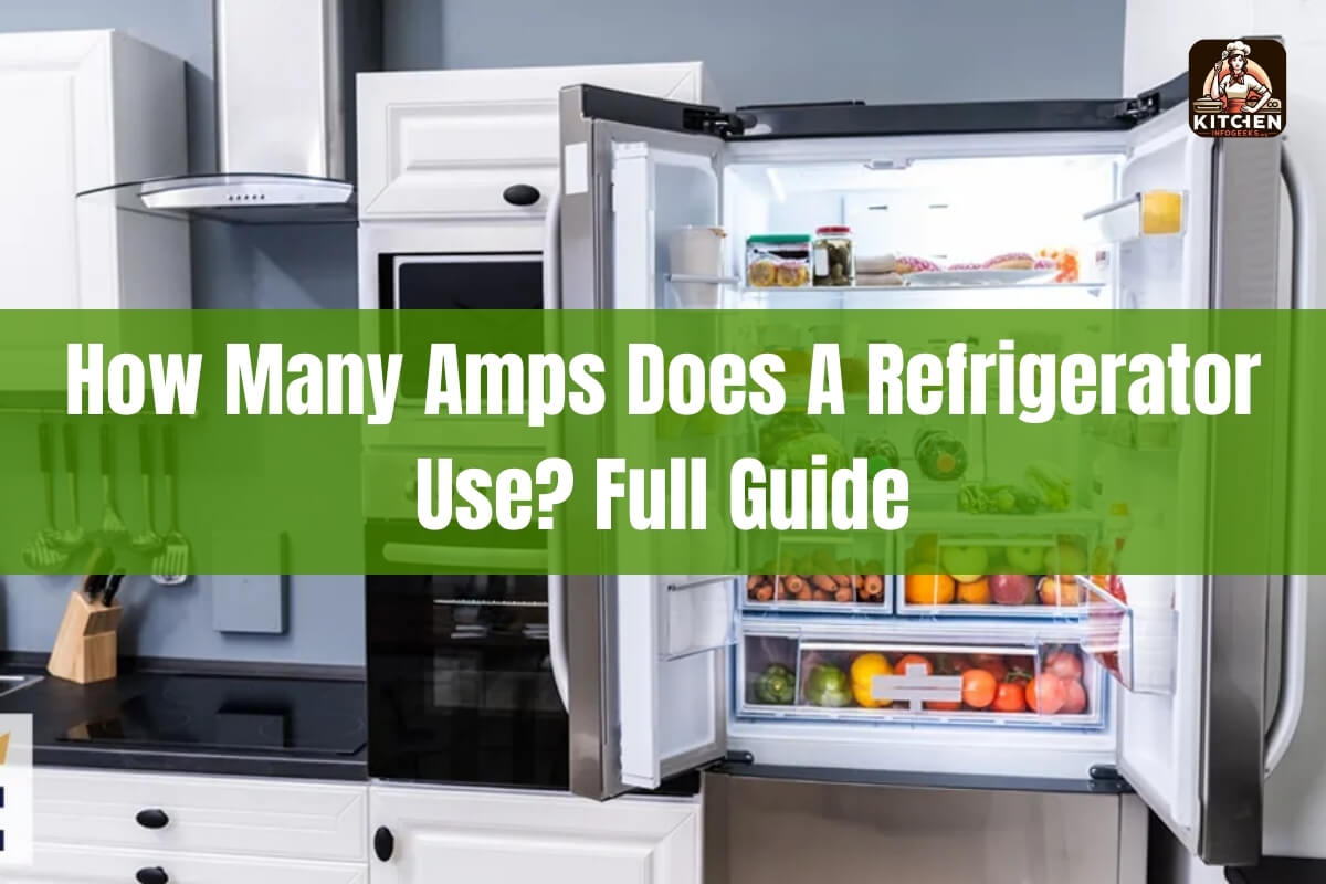 How Many Amps Does A Refrigerator Use? Full Guide