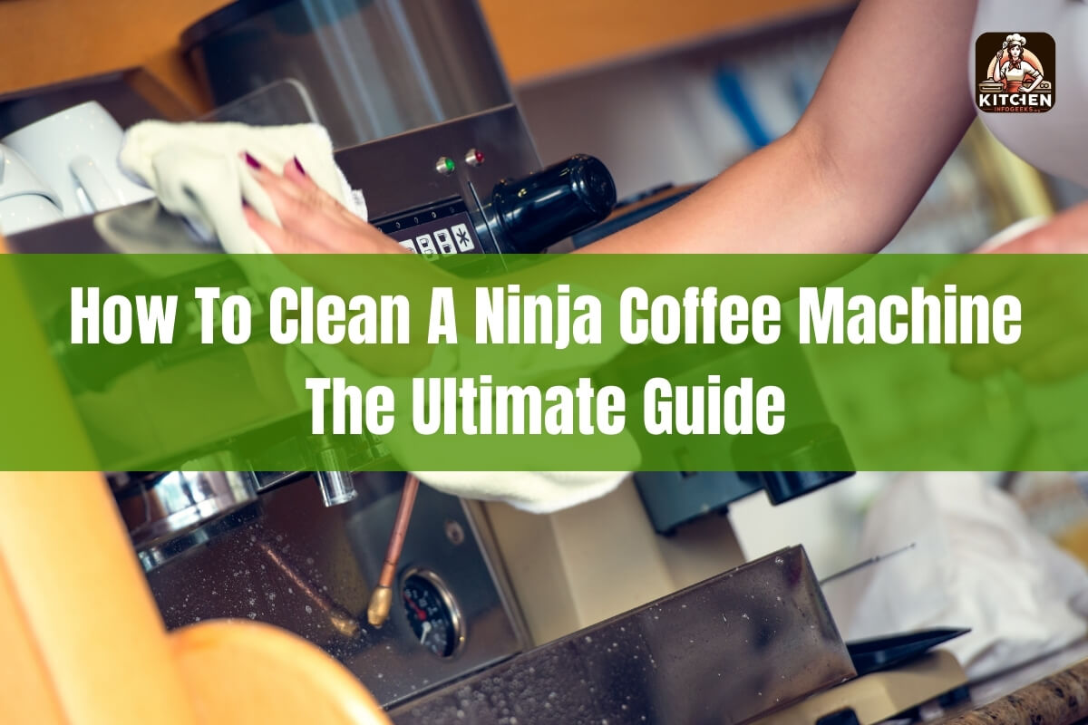 How to Clean a Ninja Coffee Machine