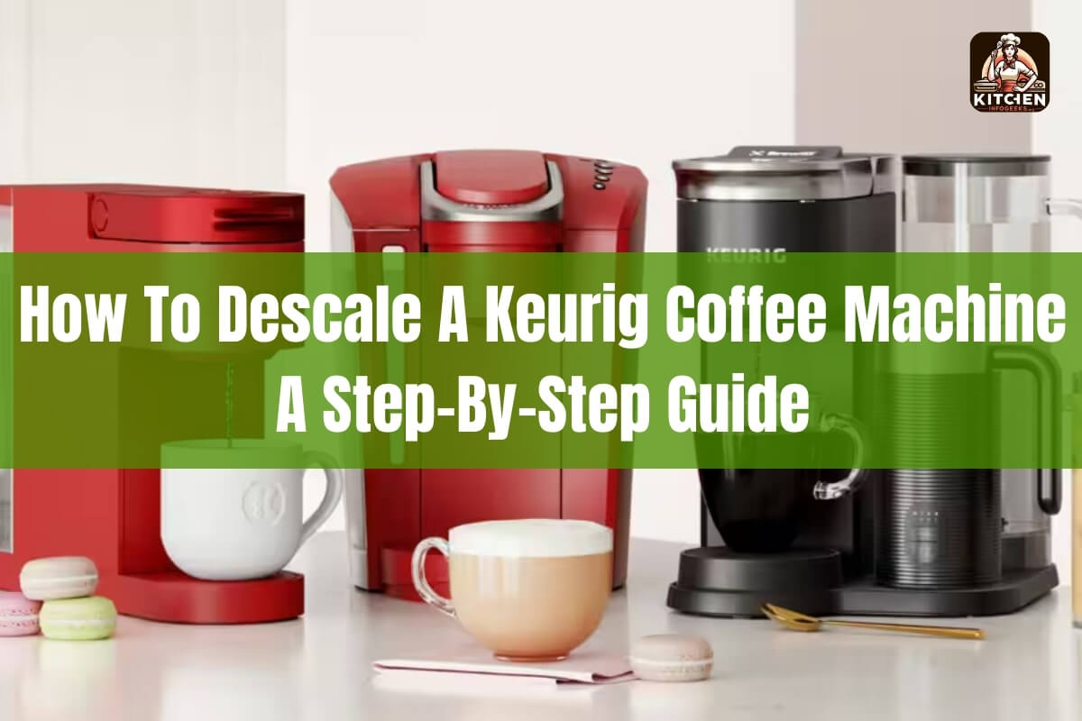 How to Descale a Keurig Coffee Machine