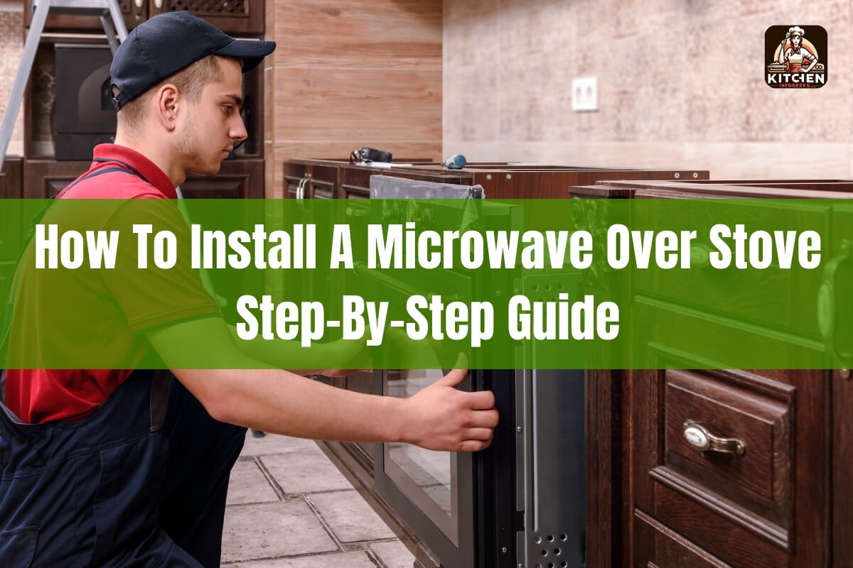 How to Install a Microwave Over Stove