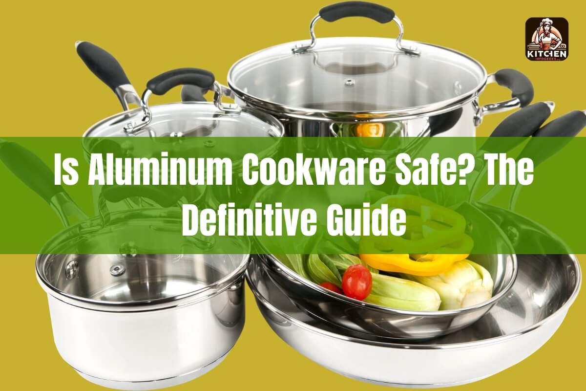 Is Aluminum Cookware Safe