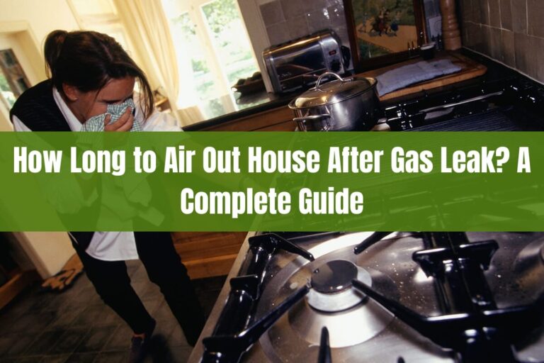 How Long to Air Out House After Gas Leak