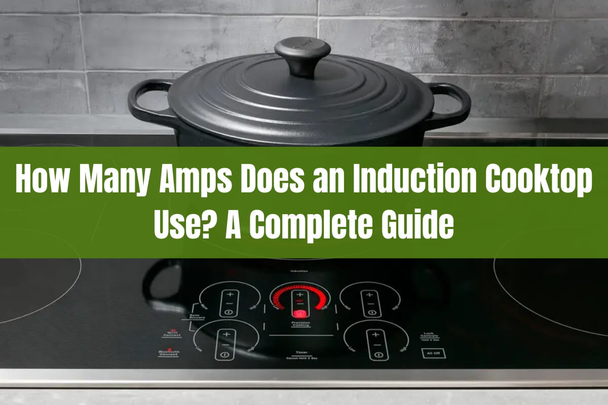 How Many Amps Does an Induction Cooktop Use