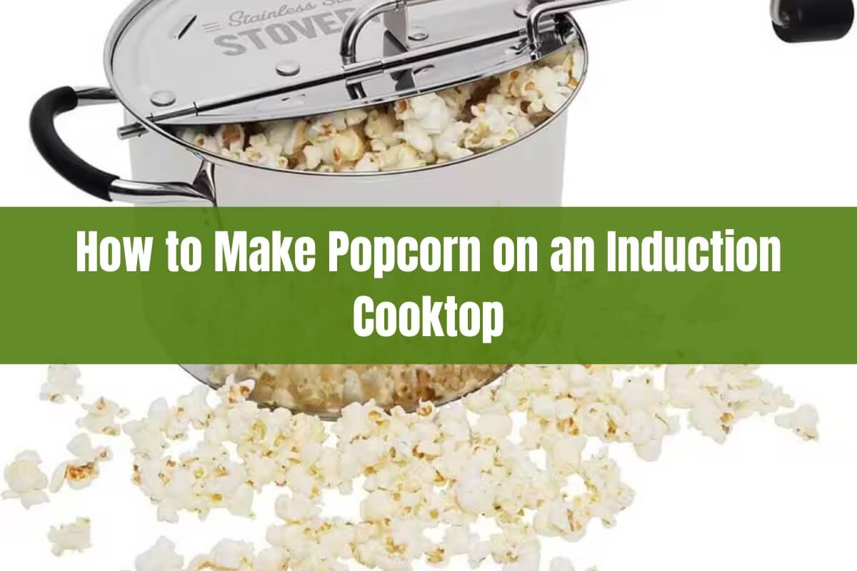 How to Make Popcorn on an Induction Cooktop