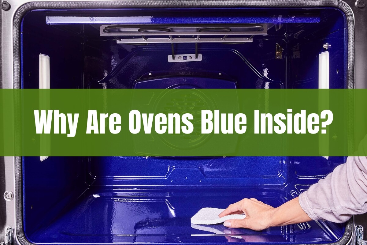 Why Are Ovens Blue Inside